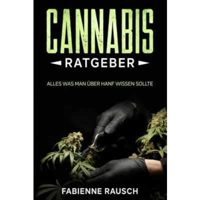 Abbildung von Cannabis Ratgeber: alles was man über Hanf wissen sollte (CBD &amp; THC)
