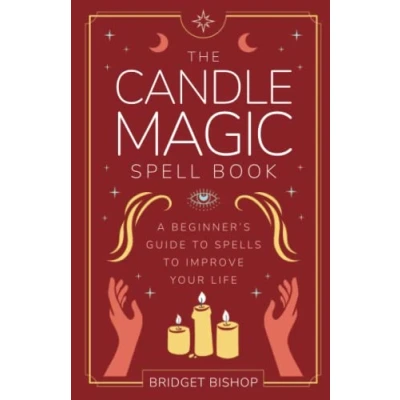 Abbildung von The Candle Magic Spell Book: A Beginner&#039;s Guide to Spells Improve Your Life (Spell Books for Beginners, Band 1)