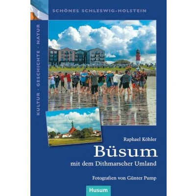 Abbildung von Büsum: mit dem Dithmarscher Umland (Schönes Schleswig Holstein. Kultur Geschichte Natur)