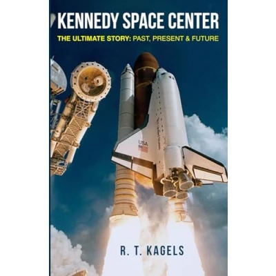 Abbildung von KENNEDY SPACE CENTER: THE ULTIMATE STORY: PAST, PRESENT &amp; FUTURE