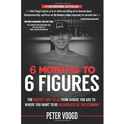Abbildung von 6 Months to Figures: “The Fastest Way Get From Where You Are Want Be Regardless of the Economy