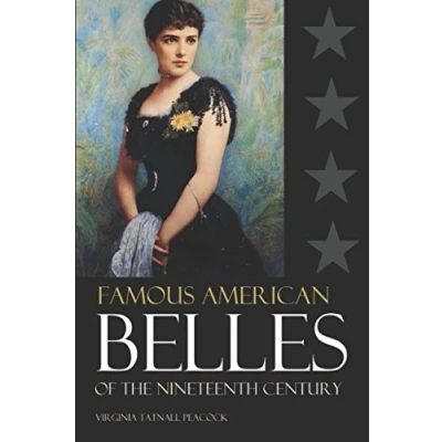 Abbildung von Famous American Belles of the 19th Century (Abridged, Annotated)