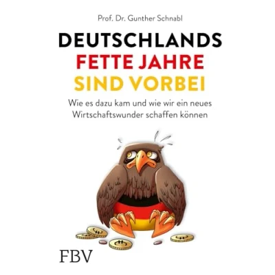 Abbildung von Deutschlands fette Jahre sind vorbei: wie es dazu kam und wir ein neues Wirtschaftswunder schaffen können