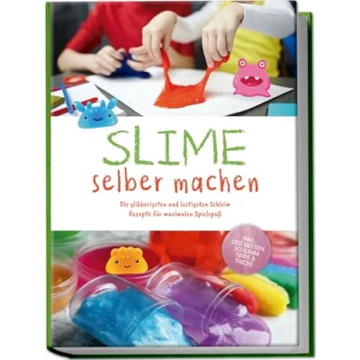 Abbildung von Slime selber machen: Die glibberigsten und lustigsten Schleim Rezepte für maximalen Spielspaß inkl. der besten Tipps &amp; Tricks