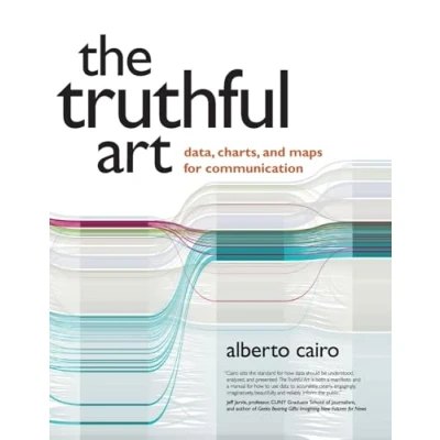Abbildung von Truthful Art, The: Data, Charts, and Maps for Communication (Voices That Matter)