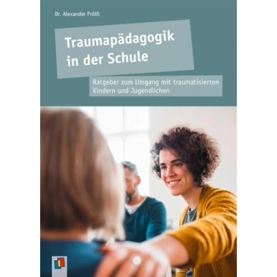 Abbildung von Traumapädagogik in der Schule: Ratgeber zum Umgang mit traumatisierten Kindern und Jugendlichen