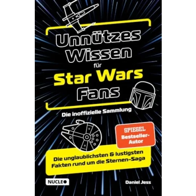 Abbildung von Unnützes Wissen für Star Wars Fans die inoffizielle Sammlung: unglaublichsten &amp; lustigsten Fakten rund um Sternen Saga Das ultimative Buch Geschenk jeden Sternenkrieger