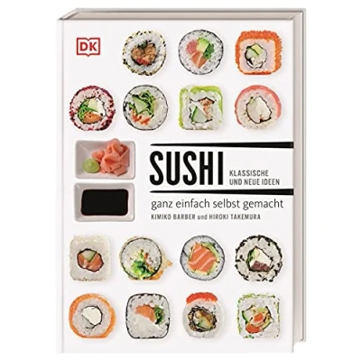 Abbildung von Sushi: klassische und neue Ideen ganz einfach selbst gemacht