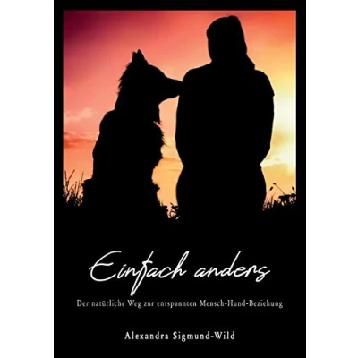 Abbildung von Einfach anders: Der natürliche Weg zur entspannten Mensch Hund Beziehung