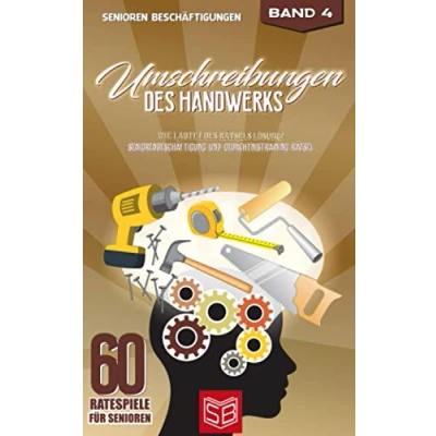 Abbildung von Umschreibungen des Handwerks: Wie lautet Rätsels Lösung? Seniorenbeschäftigung und Gedächtnistraining Rätsel (60 Ratespiele Für Senioren)