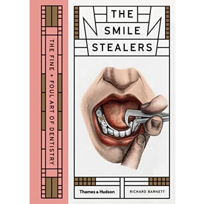 Abbildung von The Smile Stealers: Fine and Foul Art of Dentistry