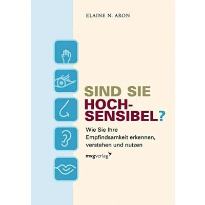 Abbildung von Sind Sie hochsensibel?: Wie Ihre Empfindsamkeit erkennen, verstehen und nutzen