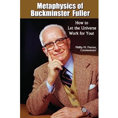 Abbildung von Metaphysics of Buckminster Fuller: How to Let the Universe Work for You!