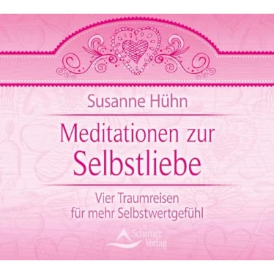 Abbildung von Meditationen zur Selbstliebe: Vier Traumreisen für mehr Selbstwertgefühl