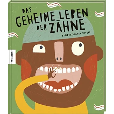 Abbildung von Das geheime Leben der Zähne: Sachbilderbuch für Kinder ab 4 Jahren