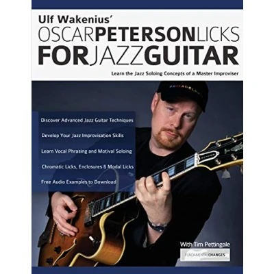 Abbildung von Ulf Wakenius Oscar Peterson Licks For Jazz Guitar: Learn the Soloing Concepts of a Master Improviser: Improviser (Learn How to Play Guitar, Band 1)