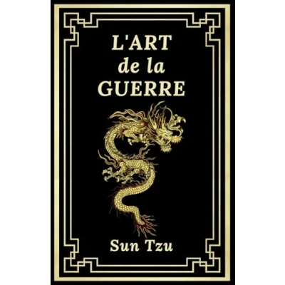 Abbildung von L&#039;Art de la Guerre: Édition Collector Intégrale (Annotée d&#039;une Biographie et des meilleures citations l&#039;auteur) Sun Tzu