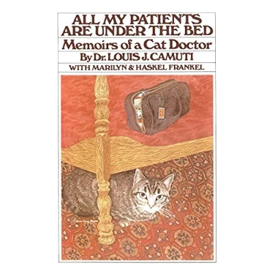 Abbildung von All My Patients are Under the Bed: Memoirs of cat doctor