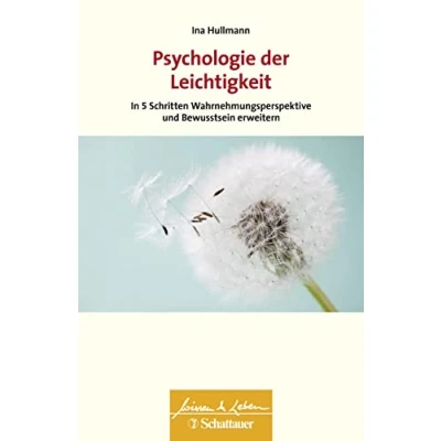 Abbildung von Psychologie der Leichtigkeit (Wissen &amp; Leben): In fünf Schritten Wahrnehmungsperspektive und Bewusstsein erweitern