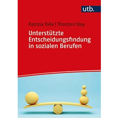 Abbildung von Unterstützte Entscheidungsfindung in sozialen Berufen: Theorie und Praxis