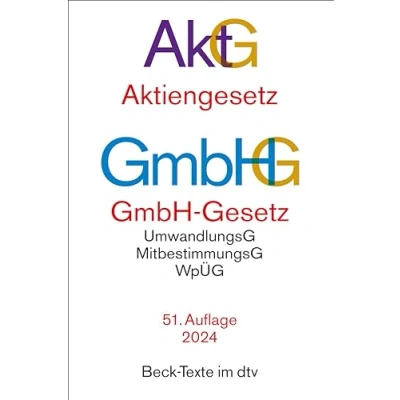 Abbildung von Aktiengesetz, GmbH Gesetz: mit Umwandlungsgesetz, Wertpapiererwerbs und Übernahmegesetz, Mitbestimmungsgesetzen, EU AbschlussprüfungsVO, Sanierungs ... Governance Kodex (Beck Texte im dtv)