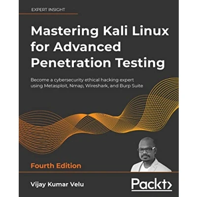 Abbildung von Mastering Kali Linux for Advanced Penetration Testing: Become a cybersecurity ethical hacking expert using Metasploit, Nmap, Wireshark, and Burp ... enhance your pentesting skills