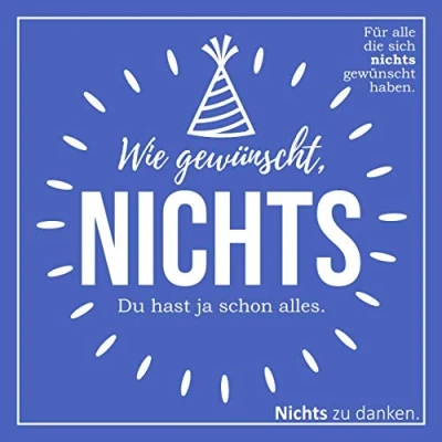 Abbildung von Wie gewünscht, NICHTS: Für alle die sich nichts gewünscht haben. (Geburtstags Edition)