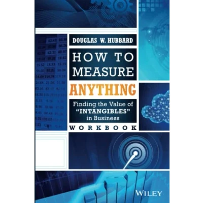 Abbildung von How to Measure Anything Workbook: Finding the Value of Intangibles in Business