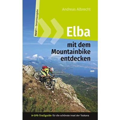 Abbildung von Elba mit dem Mountainbike entdecken 1 GPS Trailguide für die schönste Insel der Toskana: Band Gesamtausgabe Ringbuch (GPS Bikeguides Mountainbiker Elba)