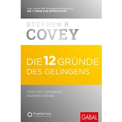 Abbildung von Die 12 Gründe des Gelingens: oder das Geheimnis wahrer Größe (Dein Erfolg)