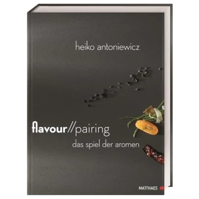 Abbildung von Flavour Pairing: Das Spiel der Aromen. In 60 Rezepten Aromen meisterhaft kombinieren für die Spitzenküche
