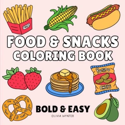 Abbildung von Food &amp; Snacks Bold and Easy Coloring Book: Cute Simple Designs of Comfort Foods, Sweet Treats, Yummy Drinks Perfect for Adults, Seniors Kids all ages (Bold Coloring)