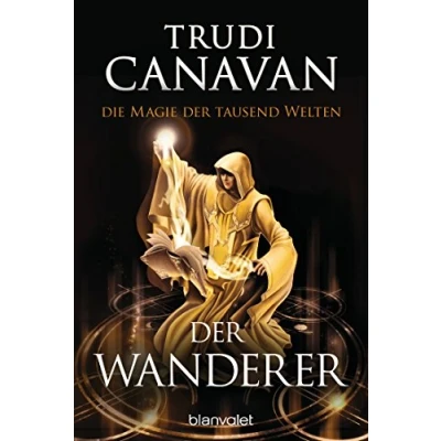 Abbildung von Die Magie Der tausend Welten Wanderer: Roman (Tyen &amp; Rielle, Band 2)