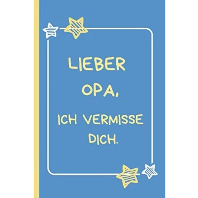 Abbildung von Lieber Opa, ich vermisse dich.: Trauertagebuch für Kinder und Jugendliche * 120 Seiten Platz Bilder, Zeichnungen, Briefe, Erinnerungen