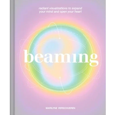 Abbildung von Beaming: Radiant Visualizations to Expand Your Mind and Open Heart