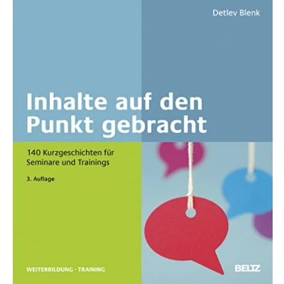 Abbildung von Inhalte auf den Punkt gebracht: 140 Kurzgeschichten für Seminare und Trainings (Beltz Weiterbildung)