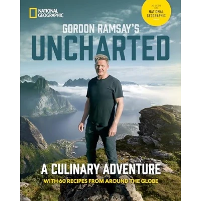 Abbildung von Gordon Ramsay&#039;s Uncharted: A Culinary Adventure With 60 Recipes From Around the Globe