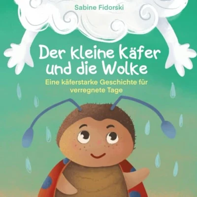 Abbildung von Der kleine Käfer und die Wolke: Eine Geschichte über das Wetter Freundschaft für Kinder ab 2 Jahre