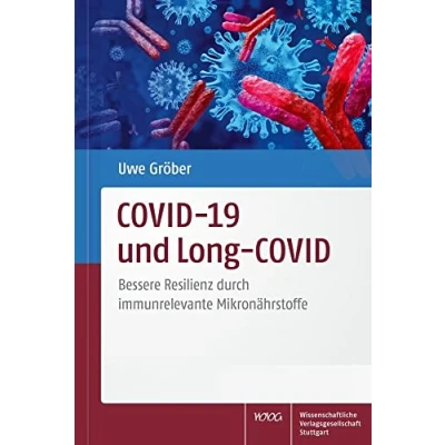 Abbildung von COVID 19 und Long COVID: Bessere Resilienz durch immunrelevante Mikronährstoffe