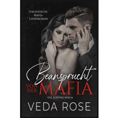 Abbildung von Beansprucht von der Mafia: Italienische Mafia Liebesroman (Die Sorvino Mafia, Band 4)