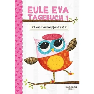 Abbildung von Eule Eva Tagebuch 1 Kinderbuch ab 6 Jahre: Die besondere Erstleser Reihe für Mädchen und Jungs in der Klasse 2