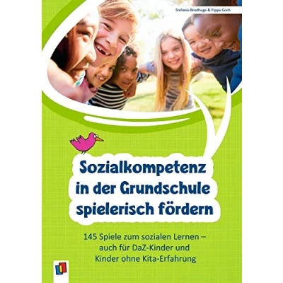 Abbildung von Sozialkompetenz in der Grundschule spielerisch fördern: 145 Spiele zum sozialen Lernen auch für DaZ Kinder und ohne Kita Erfahrung