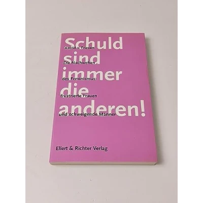 Abbildung von Schuld sind immer Die anderen! Nachwehen des Feminismus. Frustrierte Frauen und schweigende Männer
