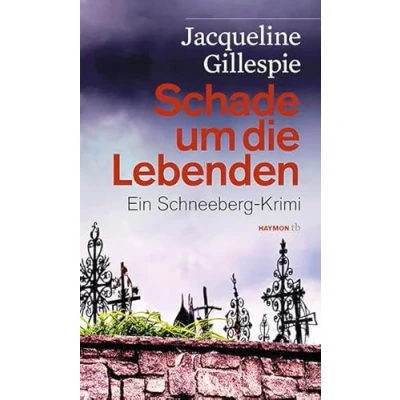 Abbildung von Schade um die Lebenden. Ein Schneeberg Krimi (HAYMON TASCHENBUCH)