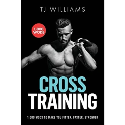 Abbildung von Cross Training: 1,000 WOD&#039;s To Make You Fitter, Faster, Stronger