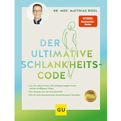Abbildung von Der ultimative Schlankheitscode: Aus 30 Jahren Praxis: Die Erfolgsstrategien hinter meinen kniffligsten Fällen (Abnehmen mit Dr. Riedl)