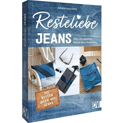 Abbildung von Einfach nachhaltig nähen Resteliebe Jeans: Alles verwenden, nichts verschwenden! Die besten Ideen aus Jeans. Upcycling für Stoff und Kleidung