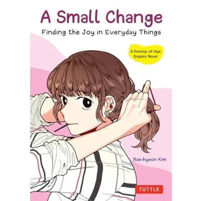 Abbildung von A Small Change: Finding the Joy in Everyday Things
