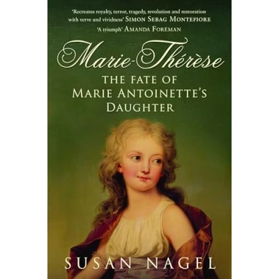 Abbildung von Marie Therese: The Fate of Antoinette&#039;s Daughter