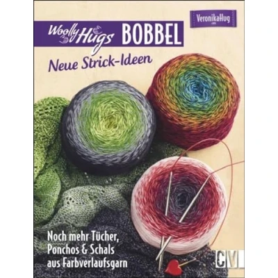 Abbildung von Woolly Hugs Bobbel Neue Strick Ideen: Noch mehr Tücher, Ponchos &amp; Schals aus Farbverlaufsgarn